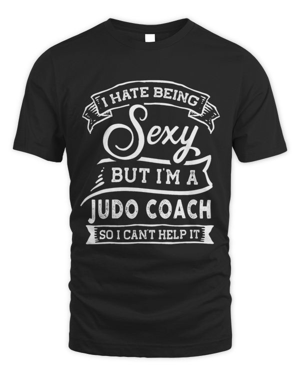 I Hate Being Sexy But Im a Judo Coach