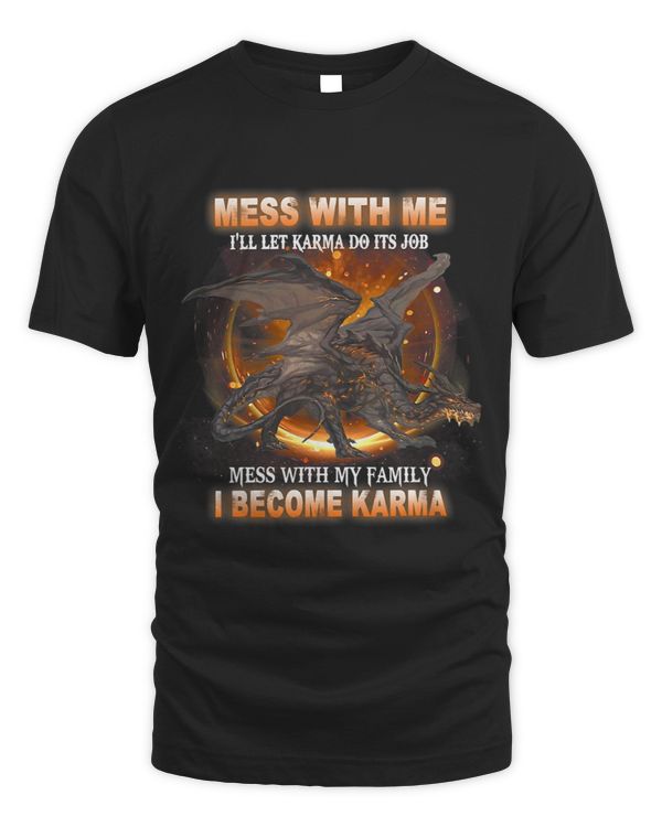 Mess with me ill let karma do its job mess with my family