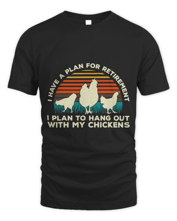 Plan For Retirement I Plan To Hang Out With My Chickens80