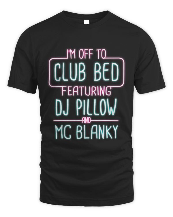IM Off To Club Bed Featuring DJ Pillow And MC Blanky Funny