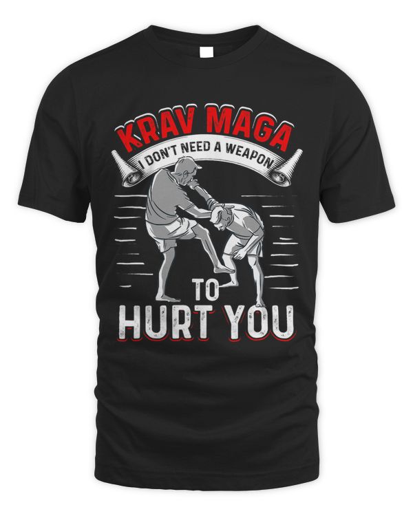 Krav Maga I Dont Need A Weapon To Hurt You