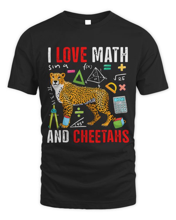 I Love Math And Cheetahs Funny Math Lover Cheetah Zoo