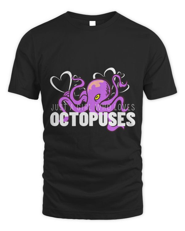 Just A Girl Who Loves Octopuses Cute Octopus