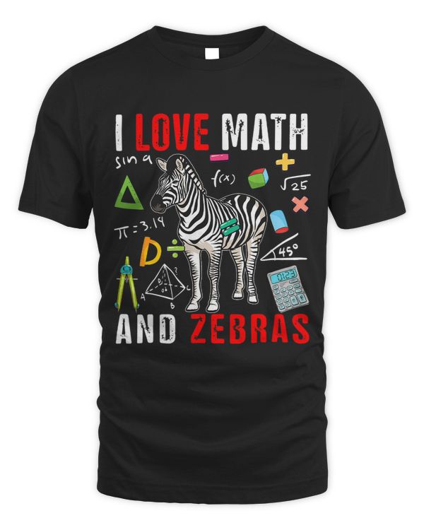 I Love Math And Zebras Funny Math Lover Zebra Zoo Animal