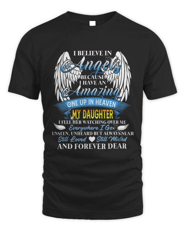 I Believe In Angels Because I Have An Amazing My Daughter
