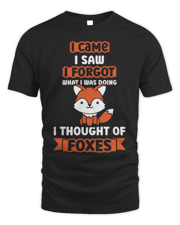 I came I saw I forgot what I was doin I thought of foxes