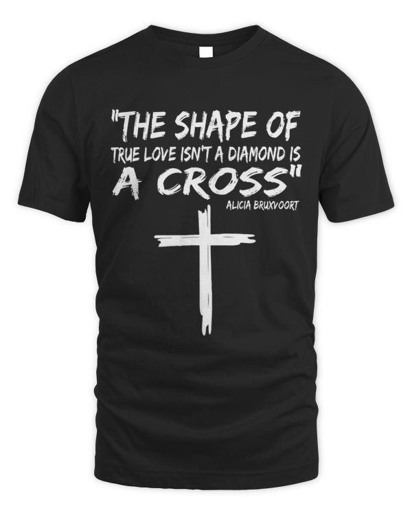 The Shape Of True Love Isnt A Diamond Is A Cross