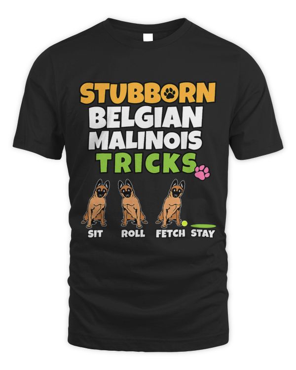 Stubborn Belgian Malinois Tricks I Dog Lover Funny Mechelaar 141