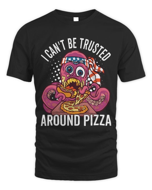 I Cant Be Trusted Around Pizza Pun Octopus