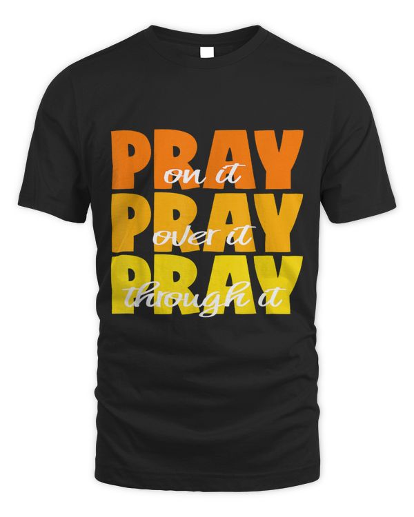 Pray On It Pray Over It Pray Through It Sunset Colors