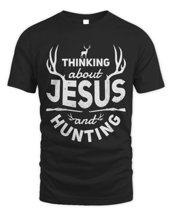 Thinking About Jesus And Hunting Quote Christian Hunter Pun