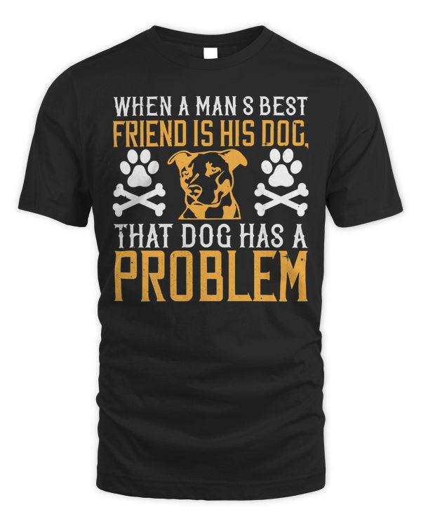 Dog When a Mans Best Friend is his Dog that Dog Has a ProblemDog Love