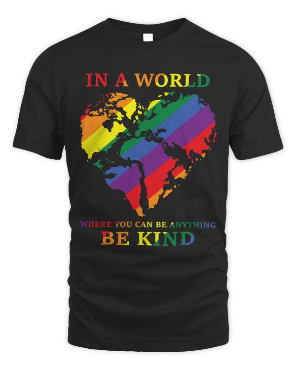 In a world where you can be anything be kind LGBTQ Rainbow