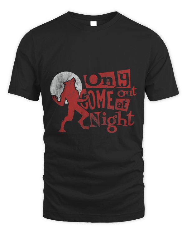 Only Come Out At Night Design For Werewolf Fans