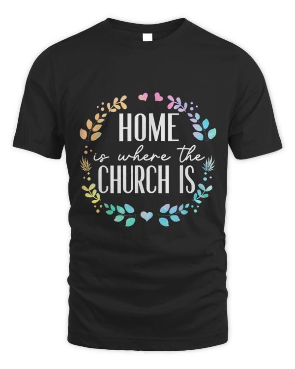 Home Is Where The Church Is Pastor Preacher Religious 1