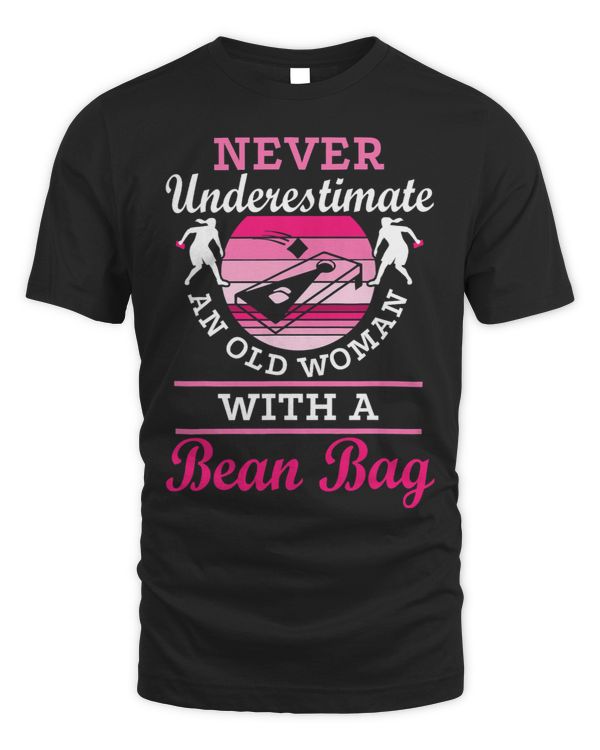 Never Underestimate An Old Woman With A Bean Bag Cornhole