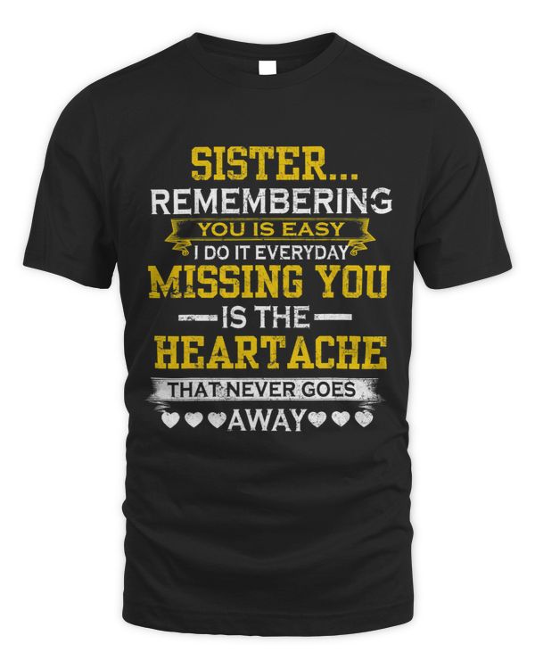 My Sister Remembering You Is Easy Missing You The Heartache 1