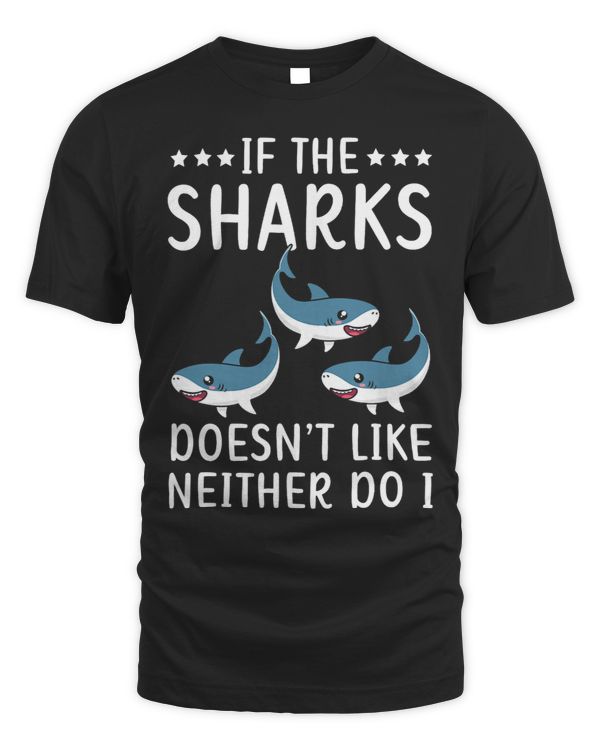 If The Sharks Doesnt Like Neither Do I Jawsome Animal