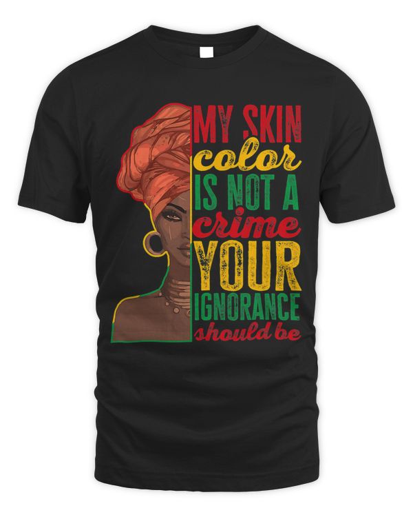 My Skin Color Is Not A Crime Black History Month