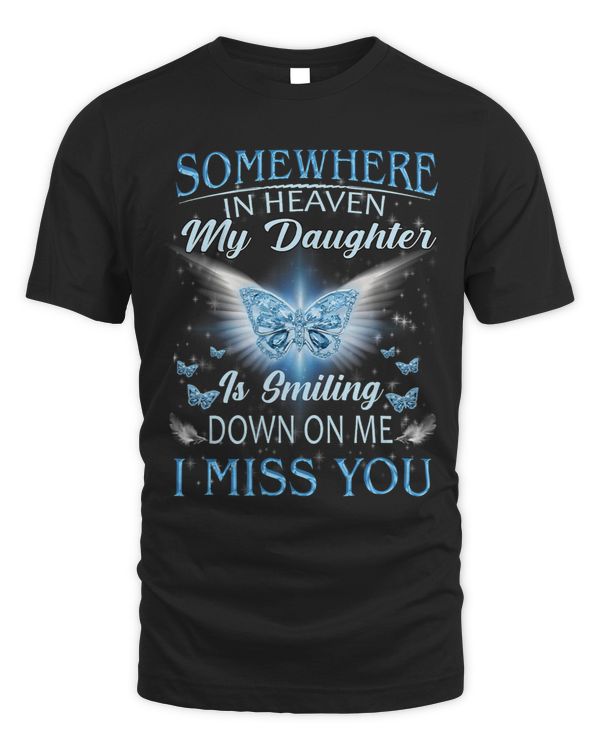 In Heaven My Daughter Is Smiling Down On Me Miss You