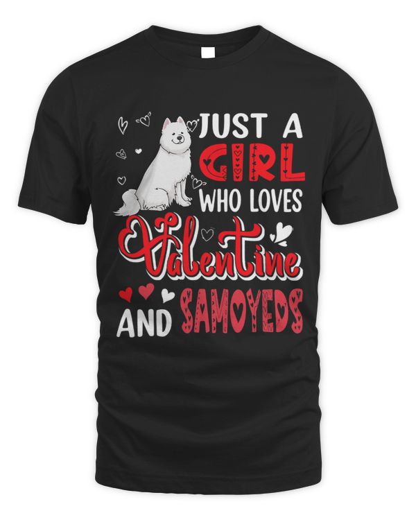 Just A Girl Who Loves Valentine And Samoyeds Cute Hearts