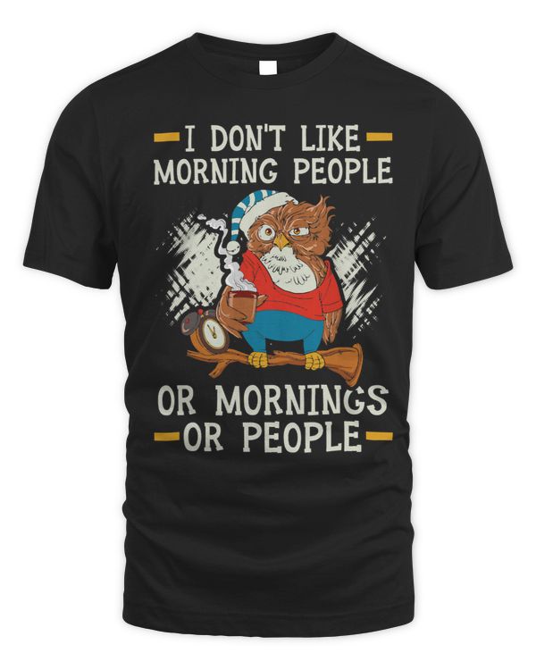 I Don t Like Morning People Or Mornings Or People 1