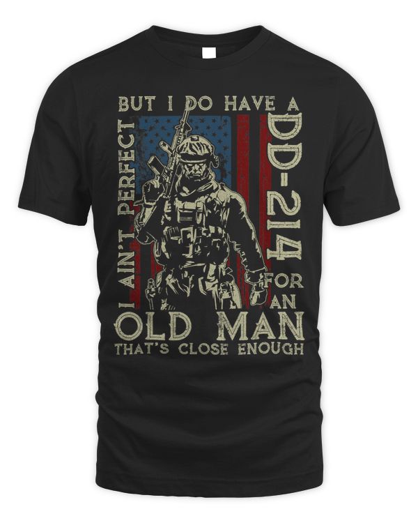 Mens I Aint Perfect But I Do Have A DD214 For An Old Man Gifts1