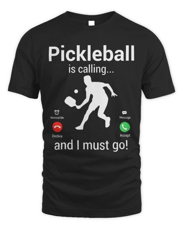Pickleball Is Calling And I Must Go