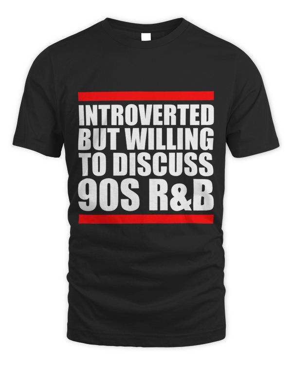 introverted but willing to discuss 90s RnB RB introvert pun