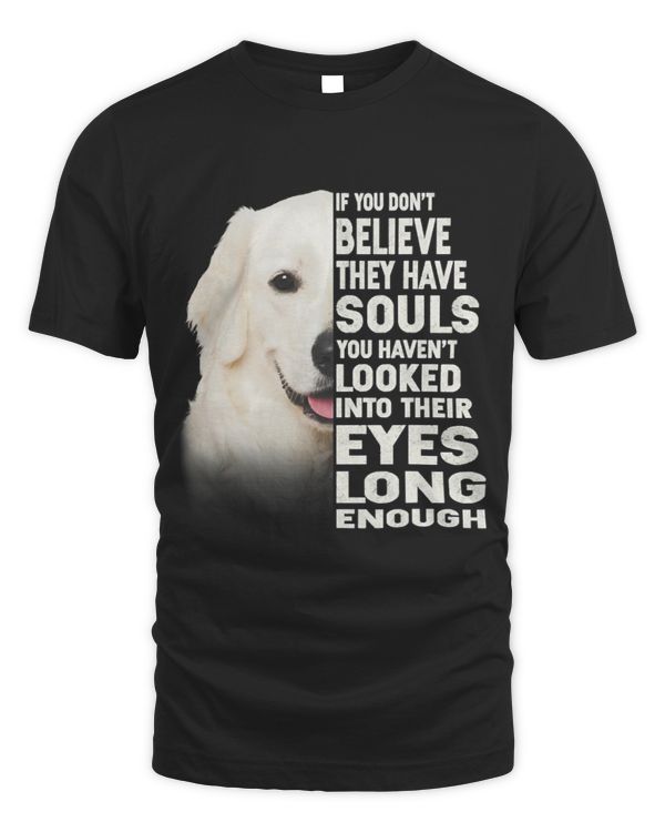 If you dont believe they have souls Kuvasz lover gift