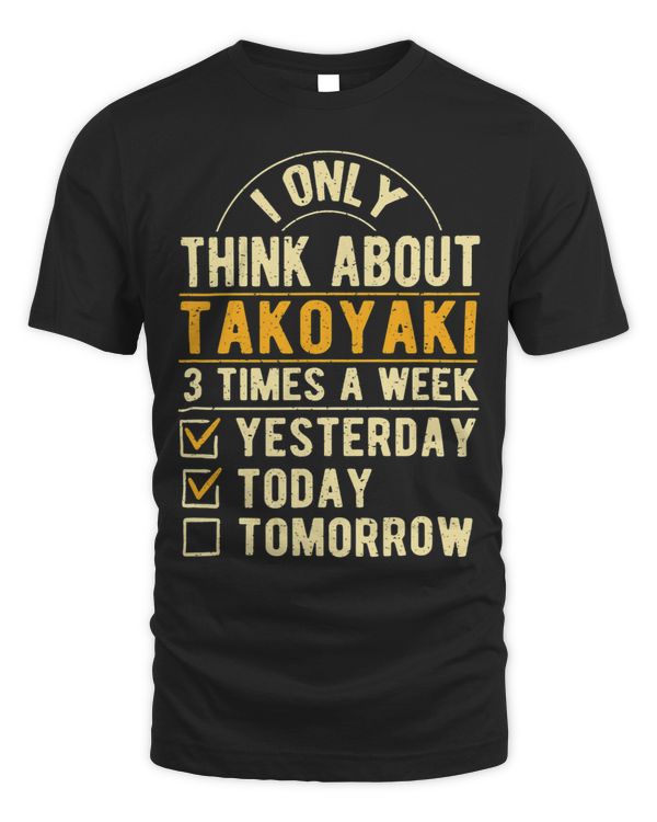 I Only Think About Takoyaki Funny Octopus Balls Humor