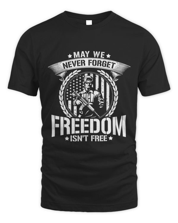Mens May We Never Forget Freedom Isnt Free US Flag Army Veteran1