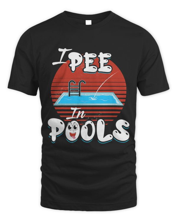 I Pee In Pools Shirt Funny Family Vacation I Pee In Pools1