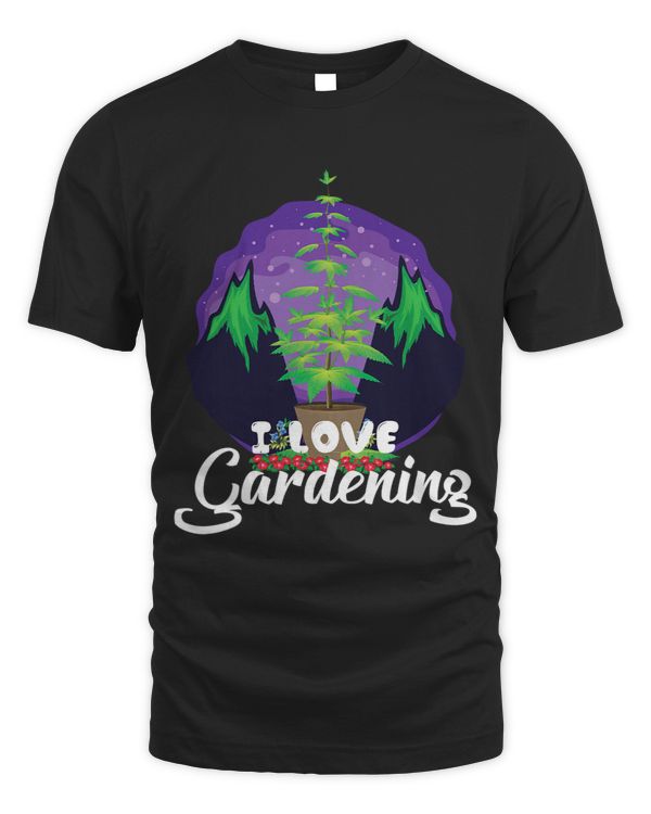 Marijuana I Love Gardening 420 Funny Humor