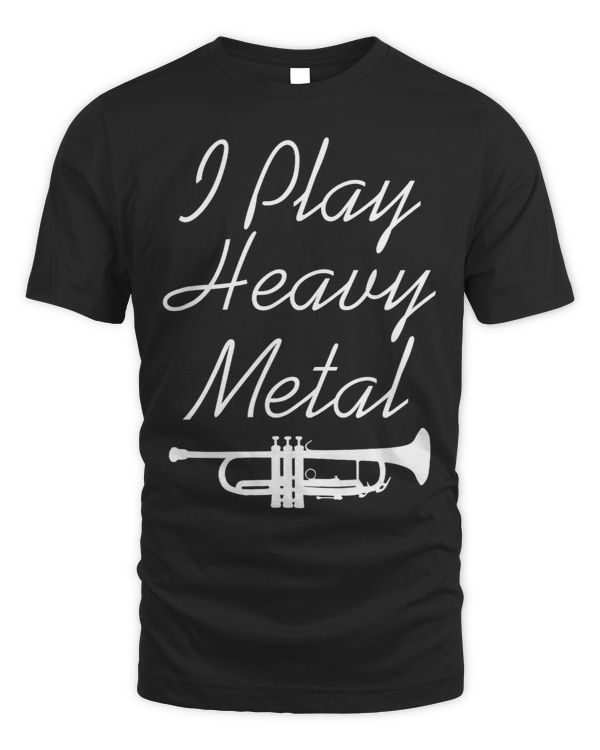I Play Heavy Metal Funny Trumpet