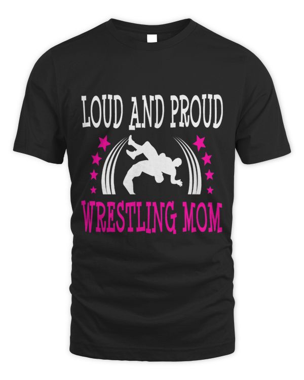 Loud Proud Wrestling Mom Wrestler Funny Gift Her Mother 1