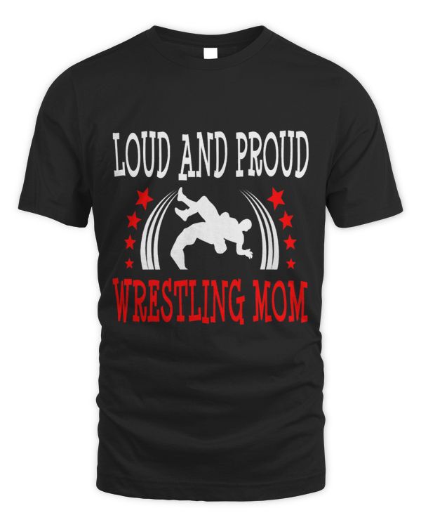 Loud Proud Wrestling Mom Wrestler Funny Gift Her Mother