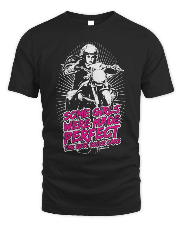 Biker s Lady Shirt Some Girls were made perfect