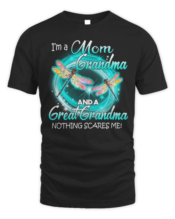 Mother Grandma Family Im Mom Grandma and a Great Grandpa Nothing Scares me 42 Mom Grandmother
