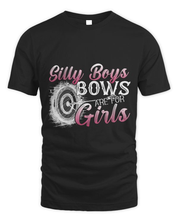 Silly Boys Bows Are For Girls Archery