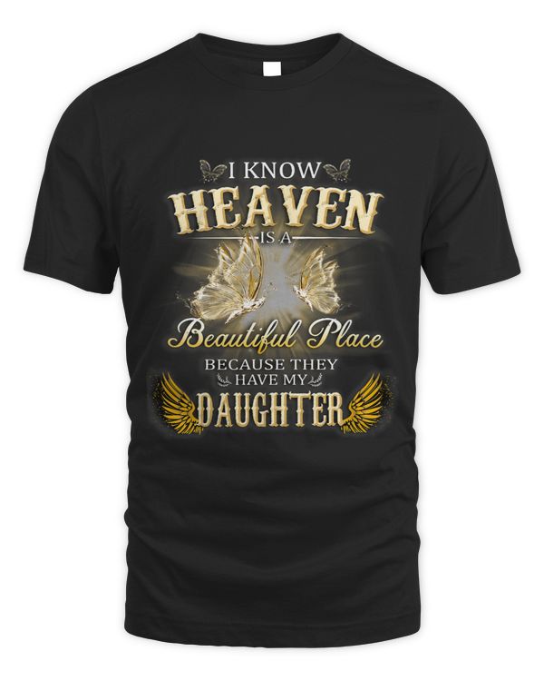 I Know Heaven Is A Beautiful Place They Have My Daughter 1