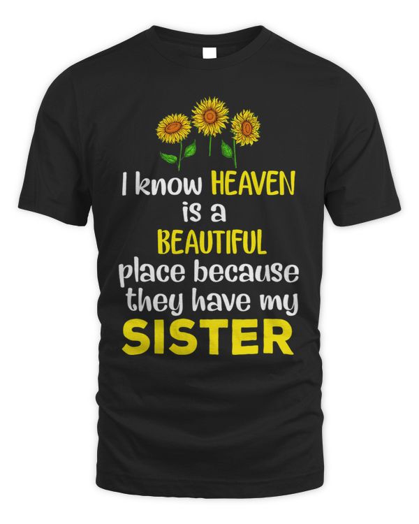 I Know Heaven Is A Beautiful Place They Have My Sister 1