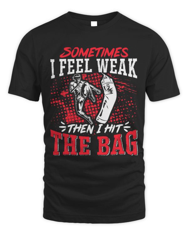 Kickboxing Vintage Sometimes I Feel WeakThen I Hit The Bag 1