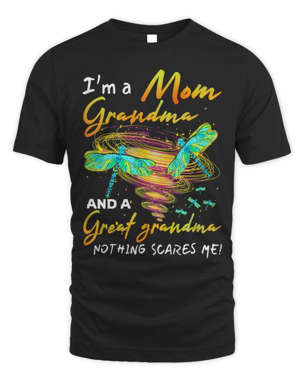 Mother Grandma Im A Mom Grandma And A Great Grandma Nothing Scares Me Cute Mom Grandmother