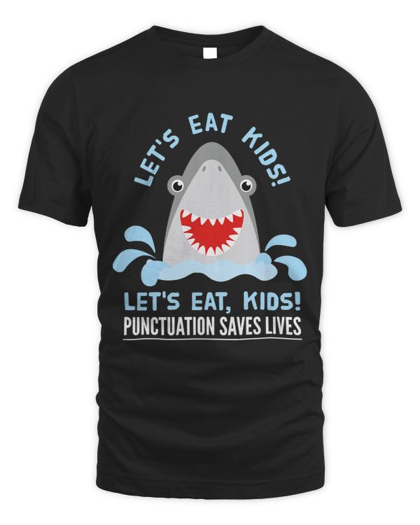 Lets Eat Kids Punctuation Saves Lives Funny Shark Grammar