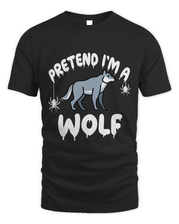 Pretend Im A Wolf Spooky Cute Simple Quick Funny