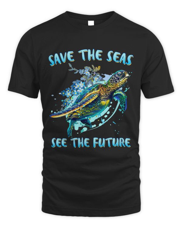 Save The Seas See The Future Turtle Earth Day