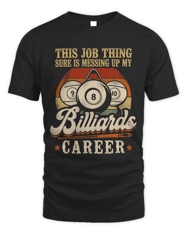 Billiards Pool Player Ball Vintage Retro This Job Thing Sure