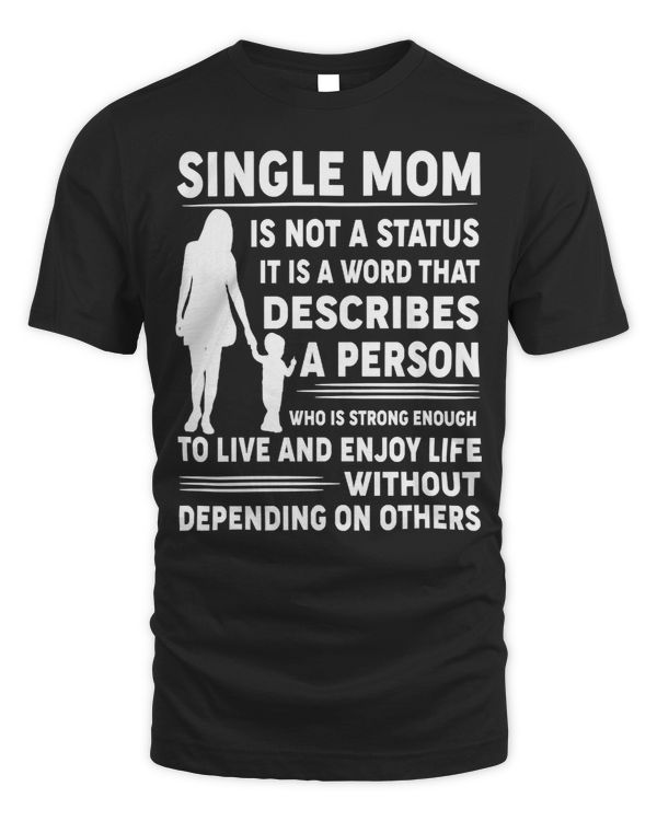 Mother Grandma Single mom is not status it is a word that describes a person who is strong Mom Grandmother