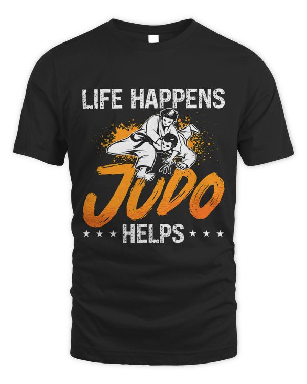Life Happens Judo Helps Coach Judoka Sport Fighter Cool Judo